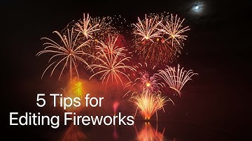 5 Tips for Editing Firework Photos