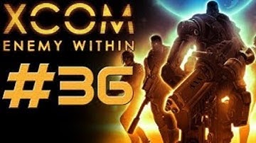 XCOM: Enemy Within - Second Wave [HD] Playthrough part 36 (Operation Soaring Throne)