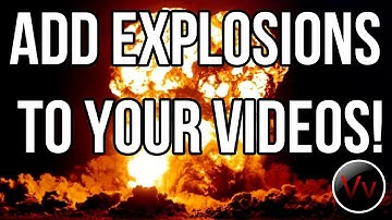 Add EXPLOSIONS to Your Videos!