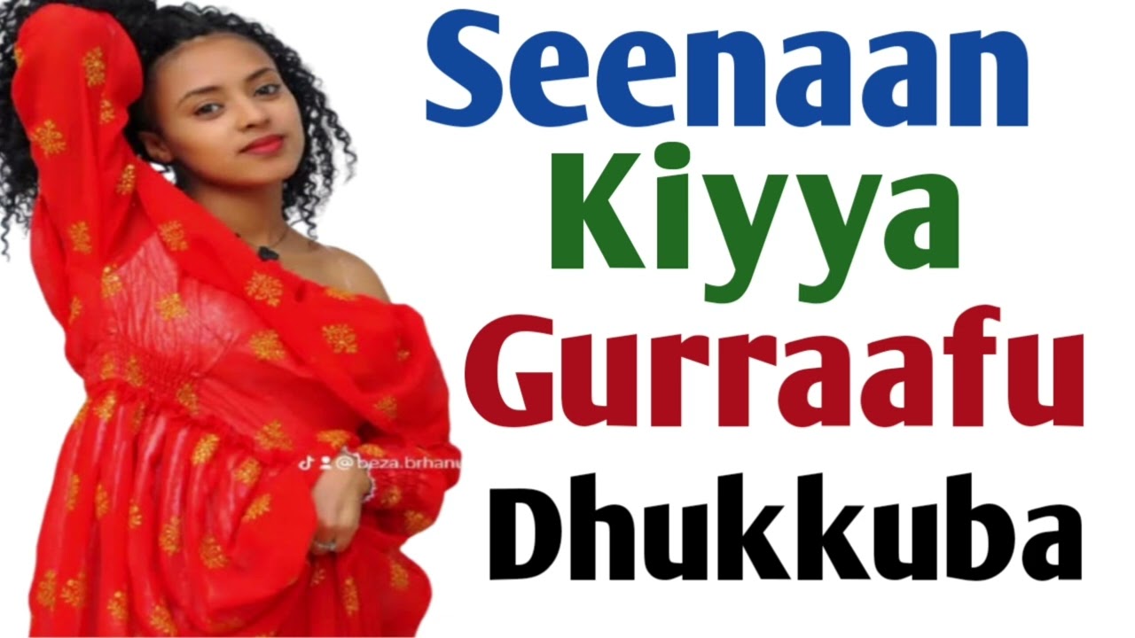 Seenaan Kiyya Gurraafu Dhukkuba