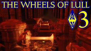 The Wheels of Lull #3: Bottom of the World (Skyrim Mod)