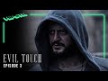 Evil Touch | Episode 3 | The Char Voki