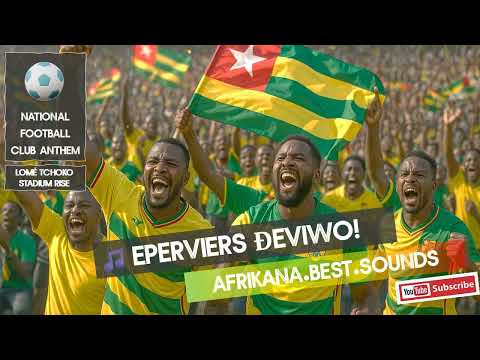 ⚽ Eperviers Ɖeviwo! – Togo Football Anthem