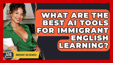 What Are The Best AI Tools For Immigrant English Learning? - Immigrant Job Answers
