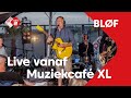 Blf live vanaf muziekcaf xl concert at home  npo radio 2