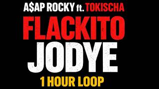 A$AP Rocky - FLACKITO JODYE ft. Tokischa (1 Hour Loop)