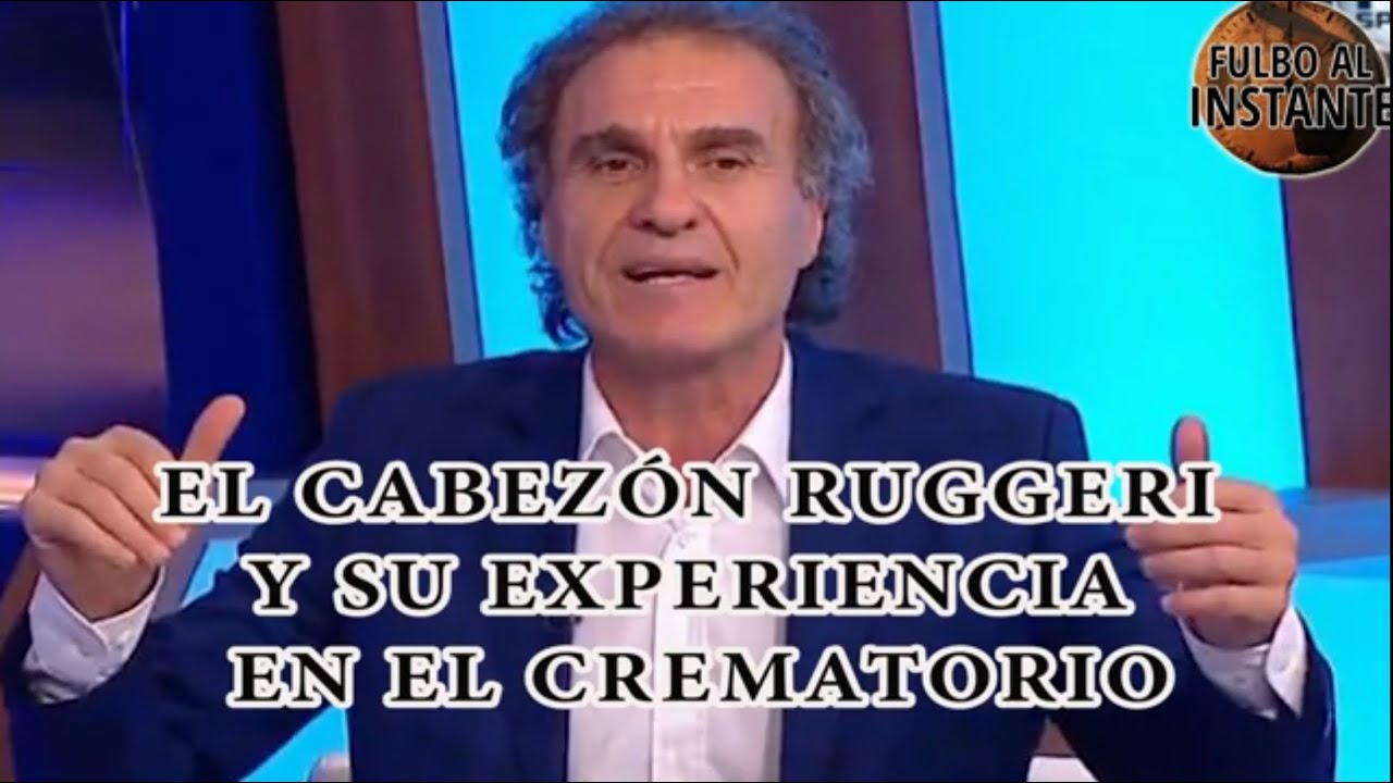 ANÉCDOTA de RUGGERI en el CREMATORIO