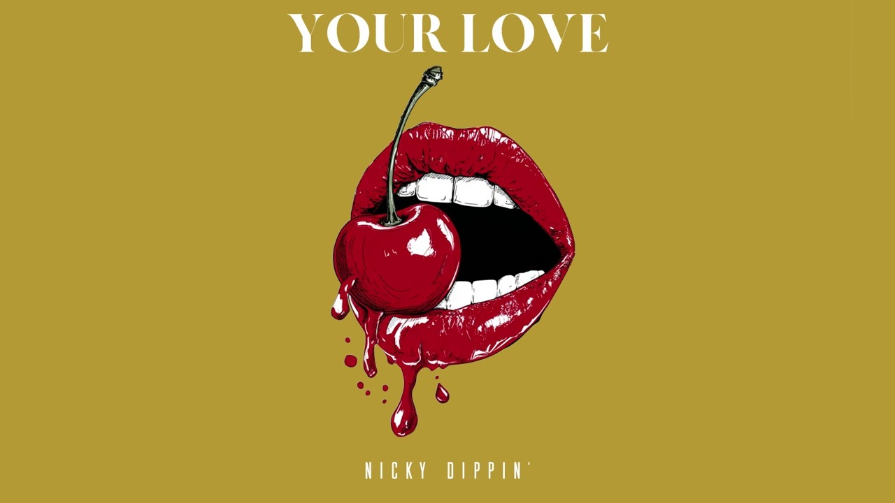 Nicky Dippin' - Your Love