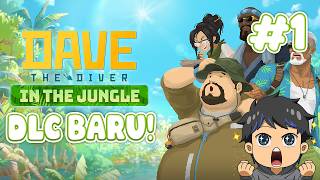 DLC BARU DI HUTAN INDONESIA - Dave The Diver: In the Jungle #1