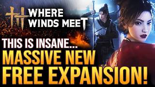 Celebrity Where Winds Meet - Massive New FREE Expansion!  It's Absolutely HUGE... Net Worth