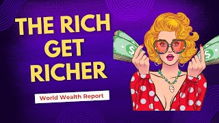 Celebrity The Rich Get Richer: Insights from the 2024 World Wealth Report Profile