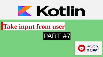 How to take input from user in kotlin Part #7