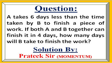 A takes 6 days less than the time taken by B to finish a piece ...| Quadratic Equations | Class 10th