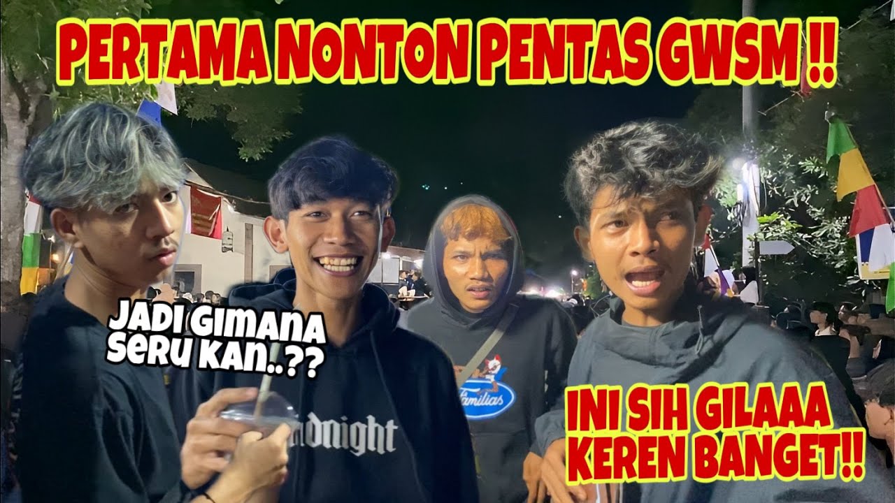 Ternyata seru poll !! REAKSI IRFAK & FERI PERTAMA KALI NONTON GWSM PENTAS !!
