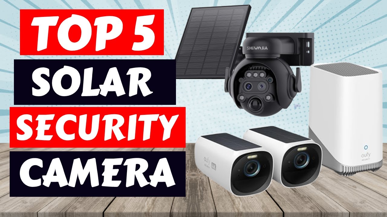 Top 5 Best Solar Powered Security Cameras of 2025 | Ultimate Security ...