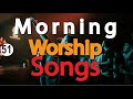 🔴Best Morning Worship Songs Of All Time|2 Hours Nonstop Deep Christian Worship Songs |@DJLifa #Mix51