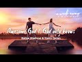 Awesome God / God Only Knows (extended edition) - A Week After - Bailee Madison & Kevin Quinn