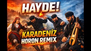 Hayde Hayde Karadeniz Horon Remix 🔊 Kemençe & Techno 2026 - Black Sea Horon Remix 🇹🇷 Kemençe
