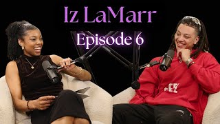 Consistency and Sustainability As An Artist- Iz LaMarr | Episode 6