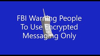 FBI Warning People To Use Encrypted Messaging Only ON iPhone and Androids