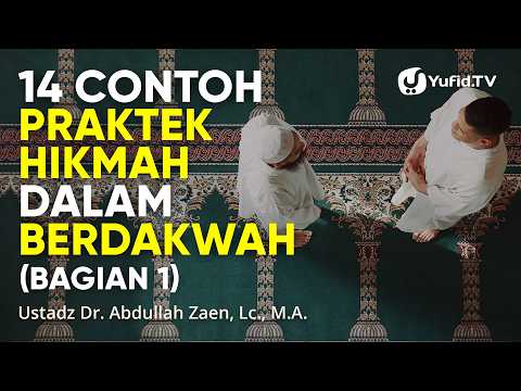 14 Practical Examples of Wisdom in Da'wah (Part 1) - Ustadz Dr. Abdullah Zaen, Lc., M.A. thumbnail