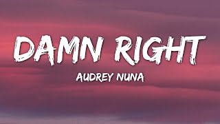 AUDREY NUNA - damn Right (Lyrics)