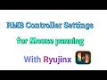 RMB Controller Settings for Mouse panning With Ryujinx