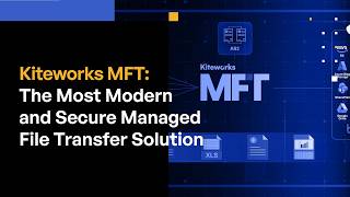 Famous Kiteworks MFT: The Most Modern and Secure Managed File Transfer Solution Net Worth