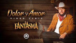 Video voorbeeld van "El Fantasma - Dolor y Amor (Letra Oficial)"
