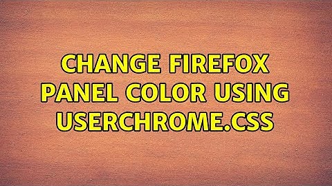 Change firefox panel color using userChrome.css (2 Solutions!!)