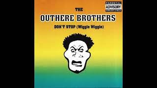 The Outhere Brothers - Don't Stop (Wiggle Wiggle) (Townhouse Radio Edit)