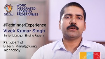 Pathfinder Speaks: Vivek Singh | B.Tech. Manufacturing Technology-Working Professionals | BITS WILP