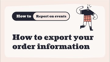 How to export your order information from Ticket Tailor