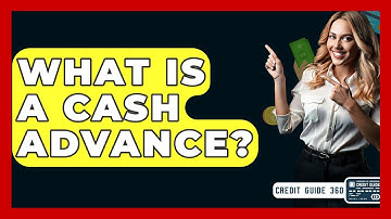 What Is A Cash Advance? - CreditGuide360.com