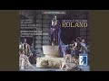 Miniature de la vidéo de la chanson Roland : Acte I, Scène 6. "Triomphez, Charmante Reine"