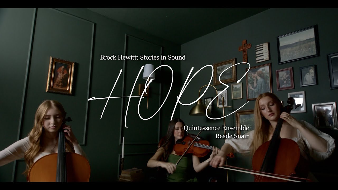 Brock Hewitt: Stories in Sound - Hope (ft. Reade Snair & Quintessence Ensemble)
