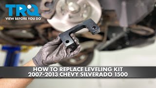 How To Replace Leveling Kit 2007-2013 Chevy Silverado 1500