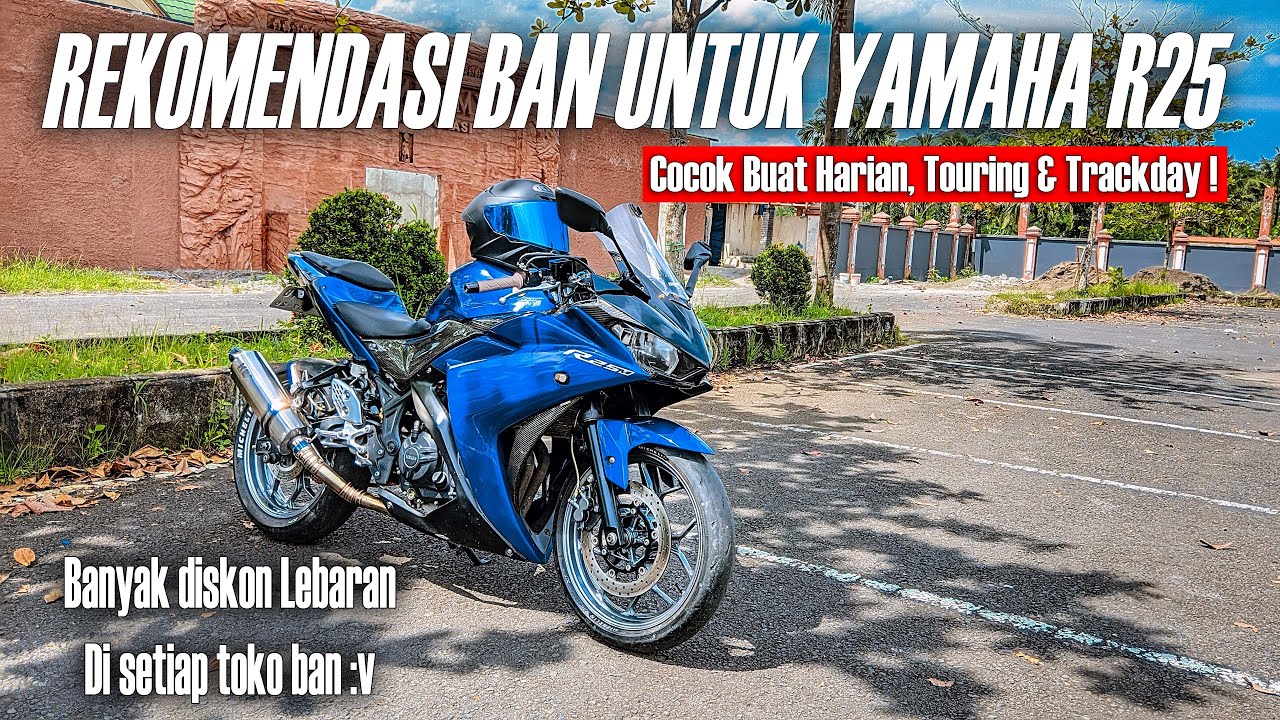 GANTI BAN YAMAHA R25 ? Pake Ini Aja | Rekomendasi Ban Untuk R25 - YouTube
