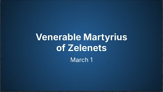 0301 Venerable Martyrius Of Zelenets