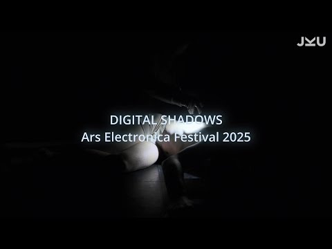 Digital Shadows | JKU Linz @ Ars Electronica 2025