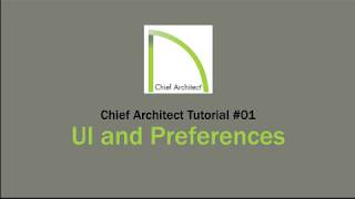 Chief Architect 1 - UI and Preferences