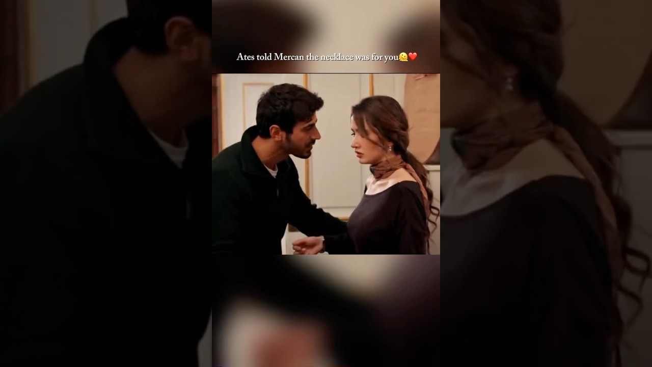 Ates told Mercan the necklace was for you 🫠❤️ #arafta #ateş #mercan #turkishdrama #trending