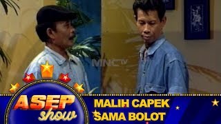 Malih Capek Ngomong Sama Bolot – Asep Show