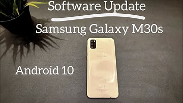 Software Update : Samsung Galaxy M30s Android 10