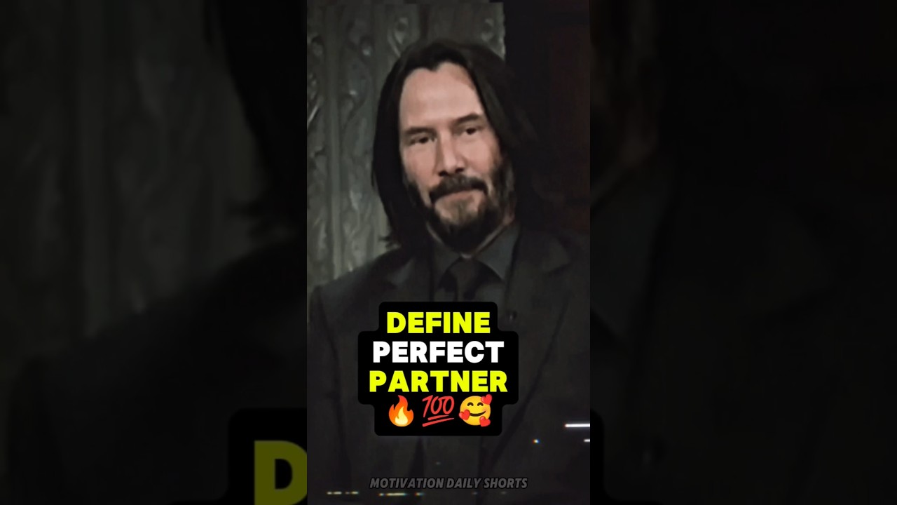 Keanu Reeves Defines the Perfect Partner ❤️ - 