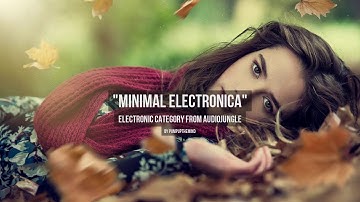 Minimal Electronica - Music from Audiojungle