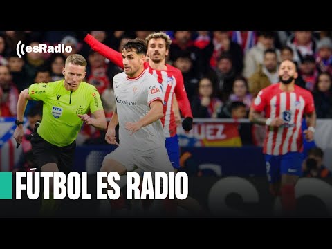 Fútbol es Radio: El Athletic asalta el Metropolitano y se acerca el Real Madrid - Girona