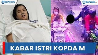 Begini Kabar Rina Wulandari,  Istri Kopda Muslimin yang Hendak Dit3mb4k Suruhan Suaminya