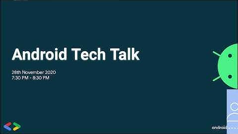 Android Tech Talk