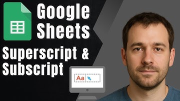 How to Add Superscript and Subscript Characters in Google Sheets (2025 Tutorial)